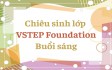 LỚP TIẾNG ANH VSTEP B1 FOUNDATION - LỚP SÁNG THỨ 5 TẠI CƠ SỞ LINH TRUNG - KHÓA THÁNG 3/2026